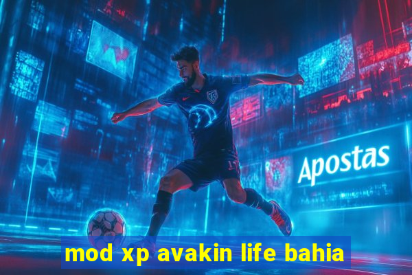 mod xp avakin life bahia